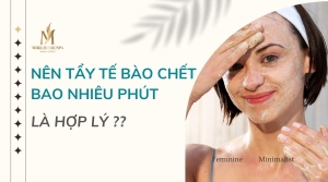 Tẩy tế bào chết bao nhiêu phút thì hợp lý và chuẩn khoa học